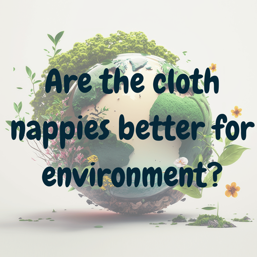 Are the cloth nappies better for environment? Cloth Nappies UK